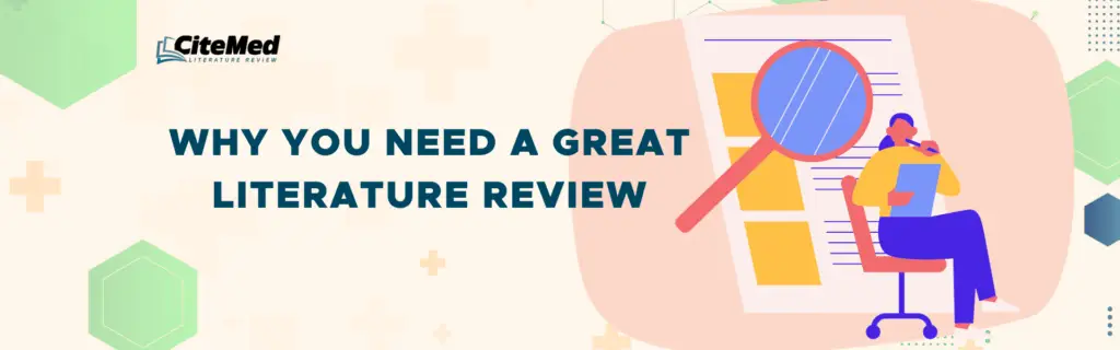 Why You Need a Great Literature Review