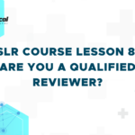 Lesson 8 - Systematic Literature Review Course: Are You a Qualified Reviewer?